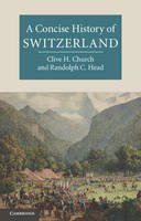 Clive H. Church - Cambridge Concise Histories: A Concise History of Switzerland - 9780521143820 - V9780521143820