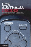 Sally Young - How Australia Decides: Election Reporting and the Media - 9780521147071 - V9780521147071