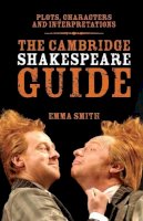 Emma Smith - The Cambridge Shakespeare Guide - 9780521149723 - V9780521149723