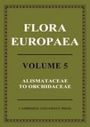 Edited By T. G. Tuti - Flora Europaea 5 Volume Paperback Set: Volume 1: Psilotaceae to Platanaceae - 9780521153669 - V9780521153669