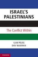 Ilan Peleg - Israel’s Palestinians: The Conflict Within - 9780521157025 - V9780521157025