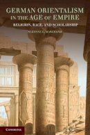 Suzanne L. Marchand - German Orientalism in the Age of Empire: Religion, Race, and Scholarship - 9780521169073 - V9780521169073