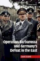 David Stahel - Cambridge Military Histories: Operation Barbarossa and Germany´s Defeat in the East - 9780521170154 - V9780521170154