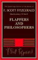 F. Scott Fitzgerald - The Cambridge Edition of the Works of F. Scott Fitzgerald: Flappers and Philosophers - 9780521170437 - V9780521170437
