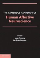 Edited By Jorge Armo - The Cambridge Handbook of Human Affective Neuroscience - 9780521171557 - V9780521171557