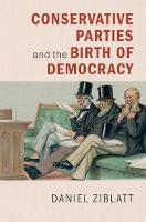 Daniel Ziblatt - Cambridge Studies in Comparative Politics: Conservative Parties and the Birth of Democracy - 9780521172998 - V9780521172998