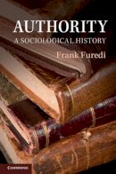 Frank Furedi - Authority: A Sociological History - 9780521189286 - V9780521189286