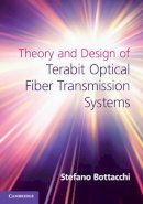 Stefano Bottacchi - Theory and Design of Terabit Optical Fiber Transmission Systems - 9780521192699 - V9780521192699