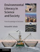 Roland W. Scholz - Environmental Literacy in Science and Society: From Knowledge to Decisions - 9780521192712 - V9780521192712