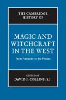 Edited By David J. C - The Cambridge History of Magic and Witchcraft in the West: From Antiquity to the Present - 9780521194181 - V9780521194181