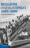 Guy Vanthemsche - Belgium and the Congo, 1885–1980 - 9780521194211 - V9780521194211