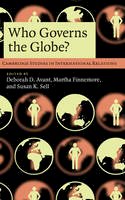 Edited By Deborah D. - Cambridge Studies in International Relations: Series Number 114: Who Governs the Globe? - 9780521198912 - V9780521198912