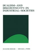 Suzanne Berger - Dualism and Discontinuity in Industrial Societies - 9780521231343 - V9780521231343