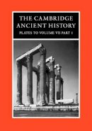 Roger Ling (Ed.) - The Cambridge Ancient History: Plates to Volume 7, Part 1 - 9780521243544 - V9780521243544