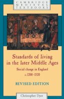 Christopher Dyer - Standards of Living in the Later Middle Ages: Social Change in England c.1200–1520 - 9780521272155 - V9780521272155