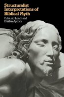 Edmund Leach - Structuralist Interpretations of Biblical Myth - 9780521274920 - KAC0001549