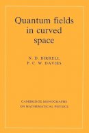 N. D. Birrell - Quantum Fields in Curved Space - 9780521278584 - V9780521278584