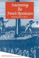 Francois Furet - Interpreting the French Revolution - 9780521280495 - 9780521280495
