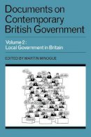 Martin Minogue - Documents on Contemporary British Government: Volume 2, Local Government in Britain - 9780521291477 - V9780521291477