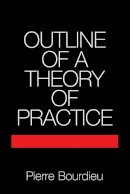 Pierre Bourdieu - Outline of a Theory of Practice - 9780521291644 - V9780521291644
