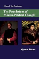 Quentin Skinner - The Foundations of Modern Political Thought: Volume 1, The Renaissance - 9780521293372 - 9780521293372