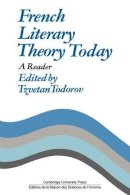 Tzvetan Todorov (Ed.) - French Literary Theory Today: A Reader - 9780521297776 - V9780521297776