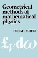 Bernard F. Schutz - Geometrical Methods of Mathematical Physics - 9780521298872 - V9780521298872