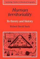 Robert David Sack - Human Territoriality: Its Theory and History - 9780521311809 - V9780521311809