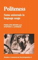 Penelope Brown - Politeness: Some Universals in Language Usage - 9780521313551 - V9780521313551