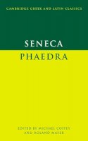 Lucius Annaeus Seneca - Seneca: Phaedra - 9780521337137 - V9780521337137