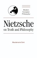 Maudemarie Clark - Nietzsche on Truth and Philosophy - 9780521348508 - V9780521348508