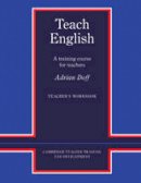 Adrian Doff - Cambridge Teacher Training and Development: Teach English Teacher´s Workbook: A Training Course for Teachers - 9780521348638 - V9780521348638