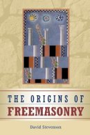 David Stevenson - The Origins of Freemasonry: Scotland´s Century, 1590–1710 - 9780521396547 - V9780521396547