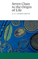 Cairns-Smith, A.G. - Seven Clues to the Origin of Life - 9780521398282 - V9780521398282