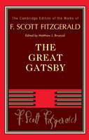 F. Scott Fitzgerald - The Cambridge Edition of the Works of F. Scott Fitzgerald: F. Scott Fitzgerald: The Great Gatsby - 9780521402309 - V9780521402309