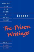 Antonio Gramsci - Gramsci: Pre-Prison Writings - 9780521423076 - V9780521423076