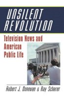Robert J. Donovan - Unsilent Revolution: Television News and American Public Life, 1948–1991 - 9780521428620 - KEX0241201