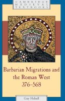 Guy Halsall - Barbarian Migrations and the Roman West, 376–568 - 9780521435437 - V9780521435437