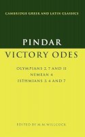 Pindar - Pindar: Victory Odes: Olympians 2, 7 and 11; Nemean 4; Isthmians 3, 4 and 7 - 9780521436366 - V9780521436366
