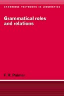 Frank Robert Palmer - Grammatical Roles and Relations - 9780521458368 - V9780521458368