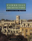 Nicholas Ray - Cambridge Architecture: A Concise Guide - 9780521458559 - V9780521458559