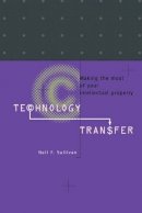 Neil F. Sullivan - Technology Transfer: Making the Most of Your Intellectual Property - 9780521460668 - V9780521460668