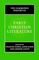 Edited By Frances Yo - The Cambridge History of Early Christian Literature - 9780521460835 - V9780521460835