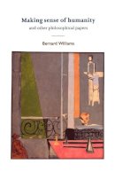 Bernard Williams - Making Sense of Humanity: And Other Philosophical Papers 1982–1993 - 9780521478687 - V9780521478687