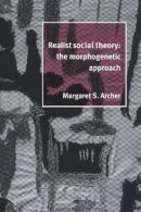 Margaret S. Archer - Realist Social Theory: The Morphogenetic Approach - 9780521484428 - V9780521484428
