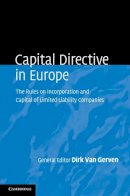 Dirk Gerven - Capital Directive in Europe: The Rules on Incorporation and Capital of Limited Liability Companies - 9780521493345 - V9780521493345