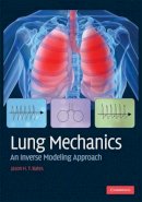 Jason H. T. Bates - Lung Mechanics: An Inverse Modeling Approach - 9780521509602 - V9780521509602