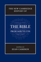 Edited By Euan Camer - The New Cambridge History of the Bible The New Cambridge History of the Bible: Volume 3: From 1450 to 1750 - 9780521513425 - V9780521513425