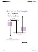 Simon Gay - Semantic Techniques in Quantum Computation - 9780521513746 - V9780521513746