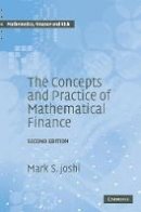 Mark S. Joshi - Mathematics, Finance and Risk: Series Number 8: The Concepts and Practice of Mathematical Finance - 9780521514088 - V9780521514088